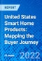 United States Smart Home Products: Mapping the Buyer Journey - Product Image