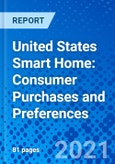 United States Smart Home: Consumer Purchases and Preferences- Product Image