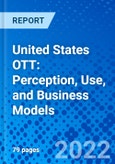 United States OTT: Perception, Use, and Business Models- Product Image