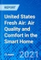 United States Fresh Air: Air Quality and Comfort in the Smart Home - Product Thumbnail Image