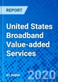 United States Broadband Value-added Services- Product Image