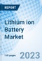 Lithium ion Battery Market: Global Market Size, Forecast, Insights, and Competitive Landscape - Product Image