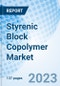 Styrenic Block Copolymer Market: Global Market Size, Forecast, Insights, and Competitive Landscape - Product Image