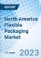 North America Flexible Packaging Market: Market Size, Forecast, Insights, and Competitive Landscape - Product Thumbnail Image