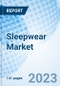 Sleepwear Market: Global Market Size, Forecast, Insights, and Competitive Landscape - Product Image