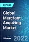 Global Merchant Acquiring Market: Analysis By Volume, By Transaction, By Payment Method, By Company Type, By Region Size and Trends with Impact of COVID-19 and Forecast up to 2026 - Product Image