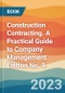 Construction Contracting. A Practical Guide to Company Management. Edition No. 9 - Product Thumbnail Image