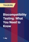 Biocompatibility Testing: What You Need to Know - Product Thumbnail Image