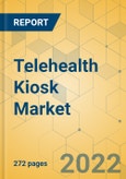 Telehealth Kiosk Market - Global Outlook and Forecast 2022-2027- Product Image