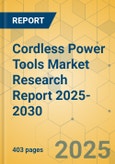 Cordless Power Tools Market Research Report 2025-2030- Product Image