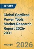 Global Cordless Power Tools Market Research Report 2026-2031- Product Image