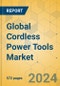 Global Cordless Power Tools Market - Outlook & Forecast 2023-2028 - Product Image