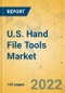 U.S. Hand File Tools Market - Industry Outlook & Forecast 2022-2027 - Product Thumbnail Image