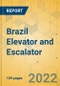Brazil Elevator and Escalator - Market Size and Growth Forecast 2022-2028 - Product Thumbnail Image