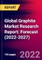 Global Graphite Market Research Report: Forecast (2022-2027) - Product Image