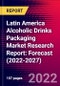Latin America Alcoholic Drinks Packaging Market Research Report: Forecast (2022-2027) - Product Thumbnail Image