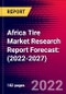 Africa Tire Market Research Report Forecast: (2022-2027) - Product Image