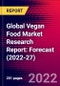Global Vegan Food Market Research Report: Forecast (2022-27) - Product Image