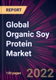 Global Organic Soy Protein Market 2022-2026- Product Image
