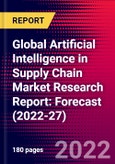 Global Artificial Intelligence in Supply Chain Market Research Report: Forecast (2022-27)- Product Image