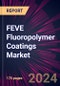 FEVE Fluoropolymer Coatings Market 2024-2028 - Product Thumbnail Image