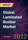 Global Laminated Busbar Market 2022-2026- Product Image