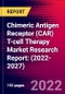 Chimeric Antigen Receptor (CAR) T-cell Therapy Market Research Report: (2022-2027) - Product Image