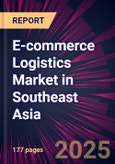 E-commerce logistics Market in Southeast Asia 2024-2028- Product Image