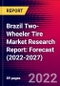 Brazil Two-Wheeler Tire Market Research Report: Forecast (2022-2027) - Product Image
