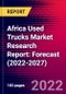 Africa Used Trucks Market Research Report: Forecast (2022-2027) - Product Image