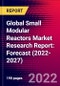 Global Small Modular Reactors Market Research Report: Forecast (2022-2027) - Product Image