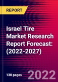 Israel Tire Market Research Report Forecast: (2022-2027)- Product Image