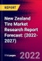 New Zealand Tire Market Research Report Forecast: (2022-2027) - Product Thumbnail Image