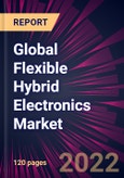 Global Flexible Hybrid Electronics Market 2022-2026- Product Image