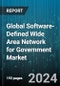 Global Software-Defined Wide Area Network for Government Market by Network Type (Broadband, Hybrid, Long-Term Evolution), Component Type (Appliances, Consulting, Implementation), Deployment Type, End-Use - Forecast 2024-2030 - Product Image