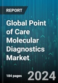 Global Point of Care Molecular Diagnostics Market by Product (Analyzers, Kits & Assays, Software & Services), Technology (Isothermal Nucleic Acid Amplification Technology, Real-Time Polymerase Chain Reaction), Application, End-User - Forecast 2024-2030- Product Image