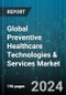 Global Preventive Healthcare Technologies & Services Market by Type, Model Type, Application - Cumulative Impact of COVID-19, Russia Ukraine Conflict, and High Inflation - Forecast 2023-2030 - Product Image