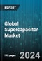 Global Supercapacitor Market by Product (Double-Layer Capacitor, Hybrid Capacitors, Pseudocapacitors), Material (Activated carbon, Carbide derived carbon, Carbon aerogel), Module Type, Application - Forecast 2024-2030 - Product Image