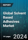 Global Solvent Based Adhesives Market by Chemistry (Acrylic, Chloroprene Rubber, Natural Rubber), Distribution Channel (Direct Sales, Distributor), End-Use Industry - Forecast 2024-2030- Product Image