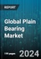 Global Plain Bearing Market by Type (Angular Contact, Linear, Thrust), End-Use Industry (Aerospace, Agriculture & Gardening Equipment, Automotive) - Forecast 2024-2030 - Product Image