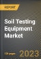 Soil Testing Equipment Market Research Report by Type of Tests (Chemical, Physical, and Residual), End-User Industry, Site, Degree of Automation, State - United States Forecast to 2027 - Cumulative Impact of COVID-19 - Product Image