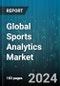 Global Sports Analytics Market by Sport (American Football, Basketball, Cricket), Component (Service, Software), Analysis Type, Deployment, Application - Forecast 2024-2030 - Product Thumbnail Image