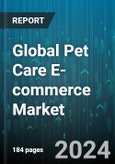 Global Pet Care E-commerce Market by Type (Canine, Feline), Product (Medications, Pet Food, Pet Grooming Products), Availability - Forecast 2024-2030- Product Image