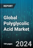 Global Polyglycolic Acid Market by Form (Composites, Fiber, Film), End-Use Industry (Medical, Oil & Gas, Packaging) - Forecast 2024-2030- Product Image
