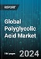 Global Polyglycolic Acid Market by Form (Composites, Fiber, Film), End-Use Industry (Medical, Oil & Gas, Packaging) - Forecast 2024-2030 - Product Image