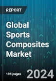 Global Sports Composites Market by Material Type (Carbon, Glass), Resin Type (Epoxy, Polyamide, Polyurethane), Application - Forecast 2024-2030- Product Image