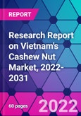 Research Report on Vietnam's Cashew Nut Market, 2022-2031- Product Image