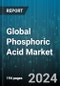 Global Phosphoric Acid Market by Process (Thermal Process, Wet Process), Grades (Food Grade, Technical Grade), Application - Forecast 2024-2030 - Product Image