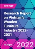 Research Report on Vietnam's Wooden Furniture Industry 2022-2031- Product Image