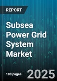 Subsea Power Grid System Market - Global Forecast to 2030- Product Image